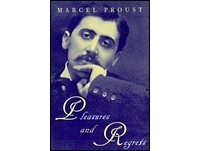 Marcel Proust - Pleasures & Regrets