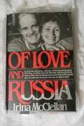 Ирина МакКлеллан - Of Love and Russia: The Eleven-Year Fight for My Husband and Freedom