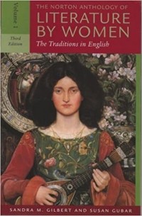 Сандра Гилберт - The Norton Anthology of Literature by Women: The Traditions in English