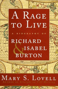 A Rage to Live: A Biography of Richard and Isabel Burton