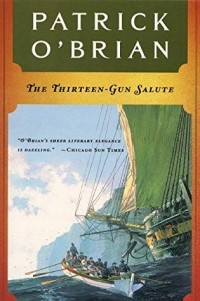 Patrick O'Brian - Thirteen Gun Salute