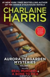 Charlaine Harris - The Aurora Teagarden Mysteries: Volume One