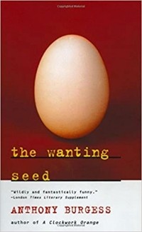 Энтони Бёрджесс - The Wanting Seed