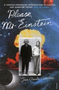 Jean-Claude Carrière - Please, Mr Einstein