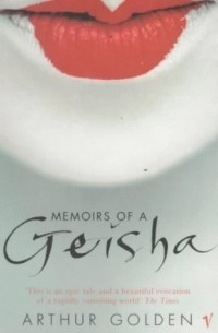 Arthur Golden - Memoirs of a Geisha