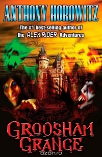 Anthony Horowitz - Groosham Grange