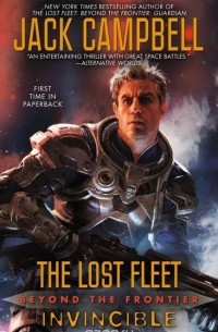 Jack Campbell - Lost Fleet: Beyond the Frontier: Invincible