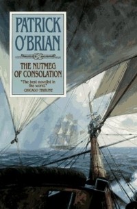 Patrick O'Brian - The Nutmeg of Consulation