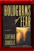 Славенка Дракулич - Holograms of Fear