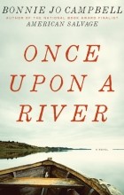 Бонни Джо Кэмпбелл - Once Upon a River