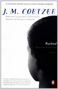 J. M. Coetzee - Boyhood: Scenes from Provincial Life