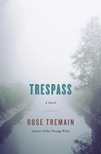Rose Tremain - Tresspass