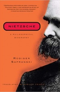 Rudiger Safranski - Nietzsche – A Philosophical Biography
