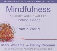  - Mindfulness: An Eight-Week Plan for Finding Peace in a Frantic World