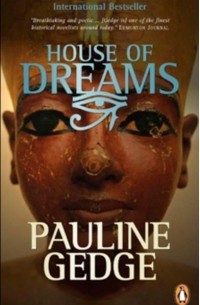 Pauline Gedge - House of Dreams