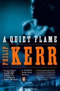Philip Kerr - A Quiet Flame