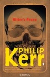 Philip Kerr - Hitler's Peace