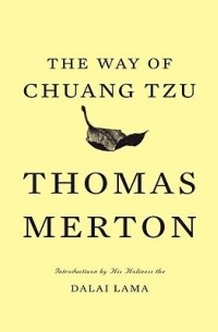 Томас Мертон - The Way of Chuang Tzu