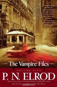 П. Н. Элрод - The Vampire Files, Volume Five