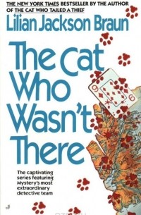 Lilian Jackson Braun - The Cat Who Wasn't There