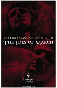 Valerio Massimo Manfredi - The Ides of March