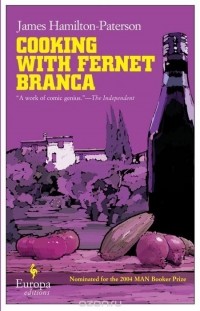 Джеймс Гамильтон-Патерсон - Cooking with Fernet Branca