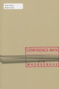 Herman Melville - The Confidence-Man: His Masquerade