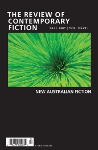  - The Review of Contemporary Fiction : Vol. XXVII, #3 : New Australian Fiction