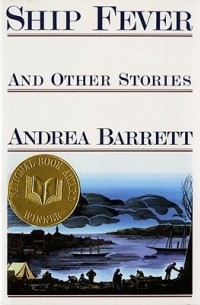 Andrea Barrett - Ship Fever and Other Stories
