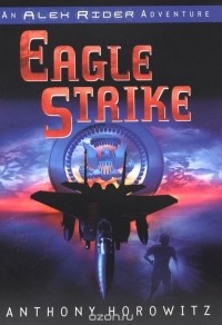 Anthony Horowitz - Eagle Strike