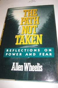 Аллен Уилис - The Path Not Taken: Reflections on Power and Fear