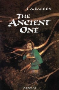 Т. А. Баррон - The Ancient One