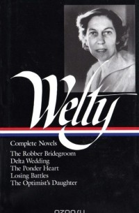 Eudora Welty - Eudora Welty: Complete Novels
