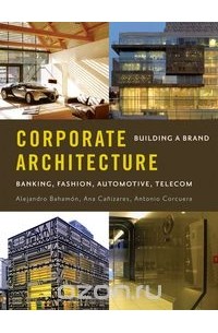 Alejandro Bahamon - Corporate Architecture – Building a Brand