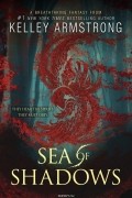 Kelley Armstrong - Sea of Shadows
