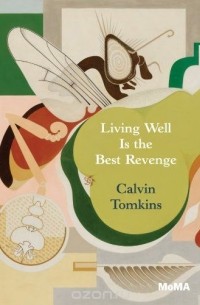 Calvin Tomkins - Living Well Is the Best Revenge