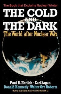  - The Cold and the Dark: The World After Nuclear War