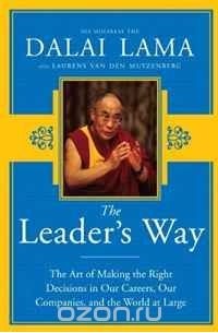  - The Leader's Way: The Art of Making the Right Decisions in Our Careers, Our Companies, and the World at Large