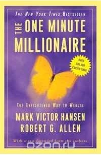  - The One Minute Millionaire: The Enlightened Way to Wealth