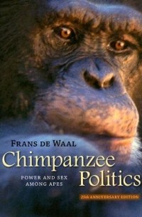 Frans de Waal - Chimpanzee Politics: Power and Sex among Apes