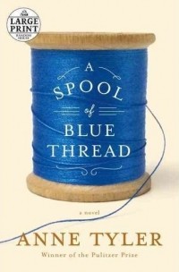 Anne Tyler - A Spool of Blue Thread