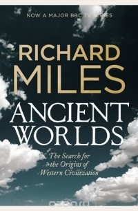 Richard Miles - Ancient Worlds