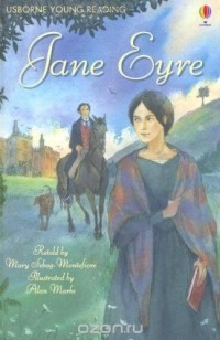 Mary Sebag-Montefiore - Jane Eyre. from the Story by Charlotte Bront (Young Reading Series 3)
