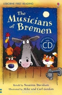 Сюзанна Дэвидсон - The Musicians of Bremen. Based on a Story by the Brothers Grimm (Young Reading Series 3 Bk & CD)