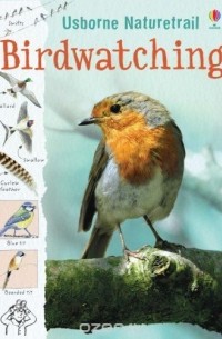 Сюзанна Дэвидсон - Birdwatching. Susanna Davidson (Usborne Nature Trail)