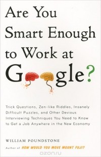 William Poundstone - Are You Smart Enough to Work at Google?