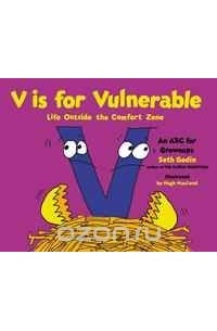 Seth Godin - V Is for Vulnerable: Life Outside the Comfort Zone