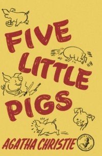 Agatha Christie - Five Little Pigs