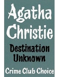 Agatha Christie - Destination Unknown
