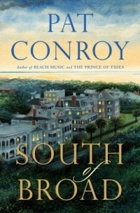 Pat Conroy - South of Broad